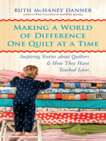 Making a World of Difference One Quilt at a Time: Inspiring Stories about Quilters and How They Have Touched Lives