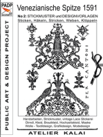PADP-Script 009: Venezianische Spitze 1591 No.2: Stickmuster und Designvorlagen Sticken, Häkeln, Stricken, Weben, Klöppeln