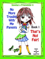 Sewing a Friendship 4 "No More Troubles With my Parents" Book 1 "That's Not Fair!"