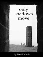 Only Shadows Move
