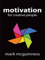 Motivation for Creative People: How to Stay Creative While Gaining Money, Fame, and Reputation