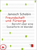 Freundschaft und Fürsorge: Bericht über eine Sozialform im Wandel