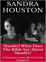 Slander! What Does The Bible Say About Slander? (A Christian Cannot Be A Chronic Slanderer!): Healing From Abuse!, #1