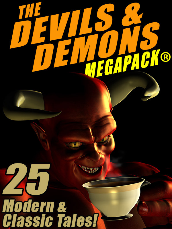 The Devils Demons MEGAPACK ®: 25 Modern and Classic Tales by