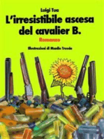 L'irresistibile ascesa del Cavalier B.