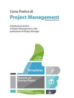 Corso Pratico di Project Management - Introduzione pratica al Project Management e alla professione di Project Manager