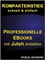 Kompakteinstieg: schnell & einfach Professionelle EBooks mit Jutoh erstellen