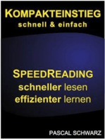 Kompakteinstieg: schnell & einfach Speedreading - schneller lesen, effizienter lernen