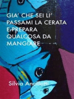 GIà che sei lì passami la cerata e prepara qualcosa da mangiare