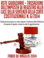 ASTE GIUDIZIARIE – TASSAZIONE DELL’IMPOSTA DI REGISTRO ALLA LUCE DELLA SENTENZA DELLA CORTE COSTITUZIONALE N. 6/2014 - Guida teorico-pratica su come ottenere il rimborso della differenza di imposta di registro versata in sede di aggiudicazione