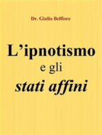 L’ipnotismo e gli stati affini - Un viaggio tra Scienza, Magia e Religione