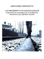 LA PROSPETTIVA SOCIOLOGICA Argomenti di Sociologia per le Professioni Sanitarie e gli Operatori Sociali