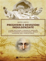 Preghiere e devozioni indulgenziate: Come salvarsi l’anima e andare direttamente in Paradiso  senza passare dal Purgatorio