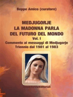 Medjugorje - la Madonna parla del futuro del mondo: Commento ai messaggi di Medjugorje - Triennio dal 1981 al 1983