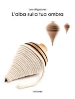 L'alba sulla tua ombra