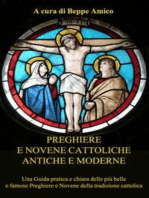Preghiere e Novene Cattoliche antiche e moderne: Una Guida pratica e chiara delle più belle e famose Preghiere e Novene della tradizione cattolica