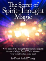 The Secret of Spirit-Thought Magic - Now-Project the thoughts that summon spirits from the Magic Astral World to make your secret wishes come true!