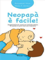 Neopapà è facile!: Suggerimenti per vivere con serenità l'attesa, la nascita e i primi mesi con il bambino