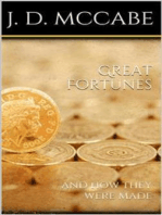 Great Fortunes, and How They Were Made