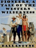 Pioneers, a Tale of the Western Wilderness