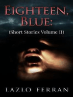 Eighteen, Blue (Short Stories Volume II)