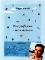 Rose profumate e spine dolorose