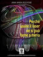 Perchè usare il laser se si può farne a meno