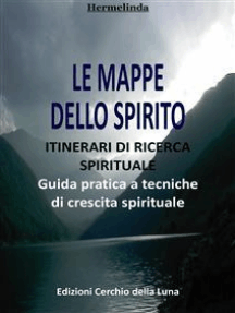 Le Mappe dello Spirito: TECNICHE PRATICHE DI SVILUPPO SPIRITUALE