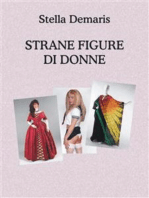 Strane Figure di Donne