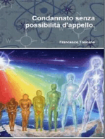 Condannato senza possibilità d'appello.