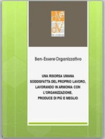 Ben-essere organizzativo: una risorsa umana soddisfatta del proprio lavoro, lavorando in armonia con l’organizzazione, produce di più e meglio