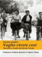 Voglio vivere così: Racconti e ricette del Mondo Piccolo