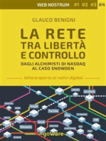 La Rete tra libertà e controllo. Dagli alchimisti Nasdaq al caso Snowden – Web nostrum 4