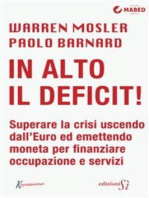 In alto il deficit!: Superare la crisi uscendo dall’Euro ed emettendo moneta per finanziare occupazione e servizi