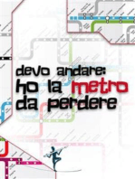 Devo andare: ho la metro da perdere