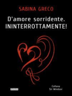 D'Amore sorridente. Ininterrottamente!