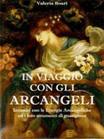 In Viaggio con gli Arcangeli: Incontri con le Energie Arcangeliche  ed i loro strumenti di guarigione