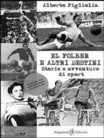El folber e altri destini: Storie e avventure di sport