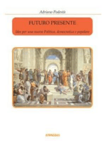 Futuro presente - Idee per una nuova Politica, democratica e popolare