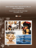 Scrutando nell’archivio della mia coscienza... Tracce di me tra i miti del nostro tempo da Marilyn a Mina...