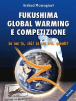 Fukushima Global Warming e Competizione: Se non tu, chi? Se non ora, quando?
