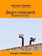 Segni crescenti, Quartier del Piave.