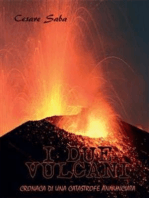 I due vulcani - ( Cronaca di una catastrofe annunciata)