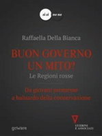 Buon governo un mito? Le Regioni rosse. Da giovani promesse a baluardo della conservazione