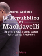 La Repubblica di Machiavelli. Da Monti a Renzi. L’ultimo scorcio della Seconda Repubblica