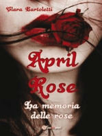 April Rose La memoria delle rose