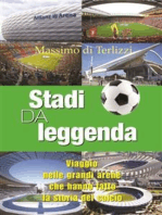 Stadi da leggenda: Viaggio nelle grandi arene che hanno fatto la storia del calcio