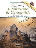 Il fantasma di Canterville - Il Principe Felice - Il delitto di lord Arthur Savile + The Canterville Ghost - The Happy Prince - Lord Arthur Savile's Crime: Edizioni integrali + Unabridged editions