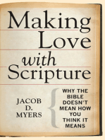 Making Love with Scripture: Why the Bible Doesn't Mean How You Think It Means