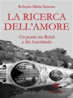 Ricerca dell'amore (La): Un ponte tra Reich e Sri Aurobindo